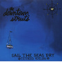 Downtown Struts, the - Sail the Seas Dry (10")