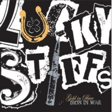 Lucky Stiffs - Gold In Peace, Iron In War