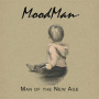 Moodman - Man of the New Age
