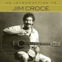 Croce, Jim - An Introduction To