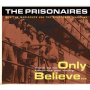 Prisonaires & Marigolds - Only Believe