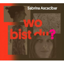 Ascacibar, Sabrina - Wo Bist Du?