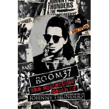 Thunders, Johnny - Room 37: the Mysterious Death of Johnny Thunders