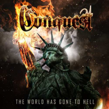Conquest - World Has Gone To Hell the