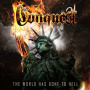 Conquest - World Has Gone To Hell the