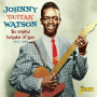 Watson, Johnny -Guitar- - Original Gangster of Love 1953-1959