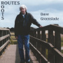Greenslade, Dave - Routes/Roots