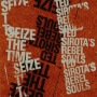 Sirota, Ted -Rebel Souls- - Seize the Time