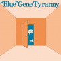 Blue Gene Tyranny - Out of the Blue