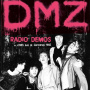 Dmz - Radio Demos/Live At Cantone's 1982