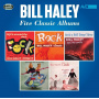 Haley, Bill - Five Classic Albums