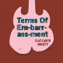 Flat Earth Society - Terms of Em-Barr-Ass-Ment