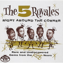 5 Royales - Right Around the Corner - Rare and Undiscovered
