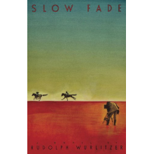 Wurlitzer, Rudolph - Slow Fade - Paperback