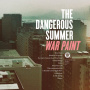 Dangerous Summer - War Paint