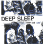 Deep Sleep - Turn Me Off