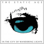 Static Age - In the City of Wandering Lights