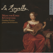 Visee, R. De - La Royalle: Music For Kings and Courtiers