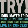 Mayer, John, Trio - Try! - Live In Concert