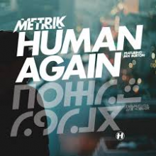 Metrik - Human Again / Slipstream