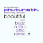 Phuturistix - Beautiful + Mixes