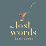 Lost Words: Spell Songs - Lost Words: Spell Songs