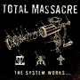 Total Massacre - System Works...
