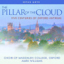 Choir of Magdalen College Oxford - Pillar of the Cloud