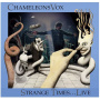 Chameleonsvox - Strange Times...Live!