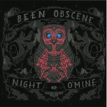 Been Obscene - Night O'Mine