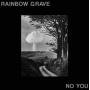 Rainbow Grave - No You