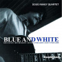 Raney, Doug -Quartet- - Blue and White