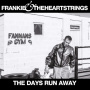 Frankie & the Heartstrings - Days Run Away