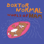 Doktor Normal - World of Ham