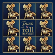 Deneuve - Push Push Rock & Roll