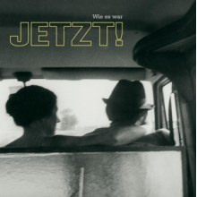 Jetzt! - Wie Es War