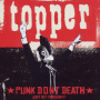 Topper - Punk Don't Death
