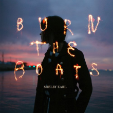 Earl, Shelby - Burn the Boats