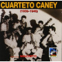 Cuarteto Y Sexteto Caney - Cuarteto Caney 1939-1940