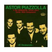 Piazzolla, Astor - El Desbande 1947