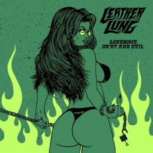 Leather Lung - Lonesome, On'ry and Evil