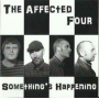 Affected Four - Something's Happening