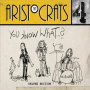 Aristocrats - You Know What...?