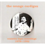 Orange Cardigan - Cassette Tape Recordings 1979-82