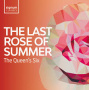 Queen's Six, the - Last Rose of Summer
