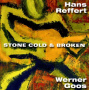 Reffert, Hans & Werner Go - Stone Cold & Broken