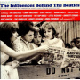 V/A - Influences Behind the Beatles