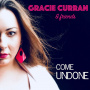 Curran, Gracie - Gracie Curran & Friends: Come Undone