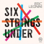 Legnini, Eric - Six Strings Under
