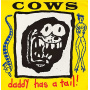 Cows - Daddy Has a Tail